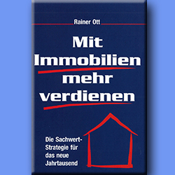 Mit Immobilien mehr verdienen. Fachbuch Immobilienbranche Rainer Ott